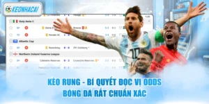 Kèo Rung - Bí Quyết Đọc Vị Odds Bóng Đá Rất Chuẩn Xác