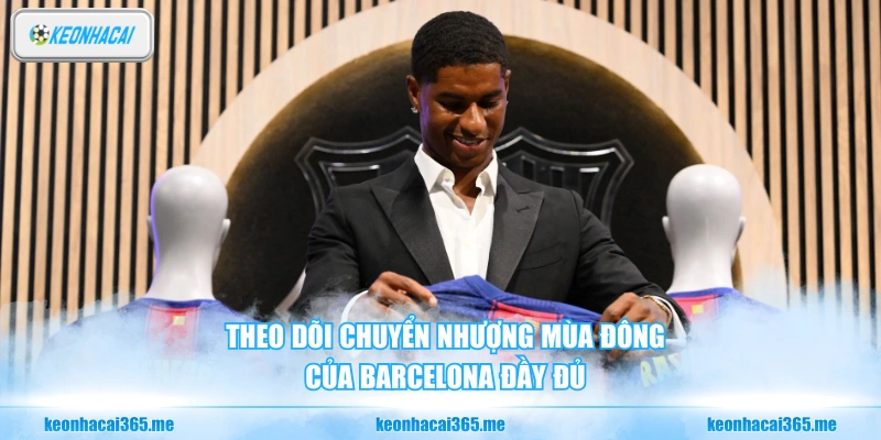 Chuyển Nhượng Mùa Đông Của Barcelona Và Những Biến Động 1 Theo dõi chuyển nhượng mùa đông của Barcelona đầy đủ